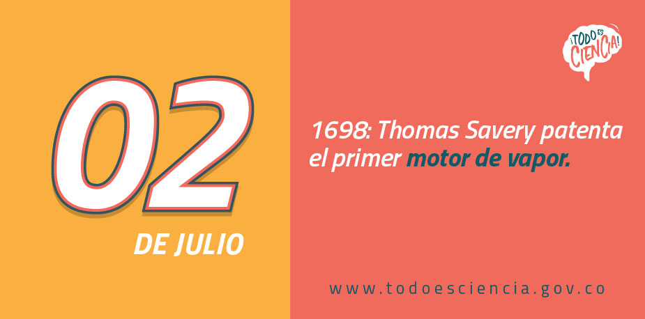 02 de julio 1698: se patenta el primer motor de vapor.