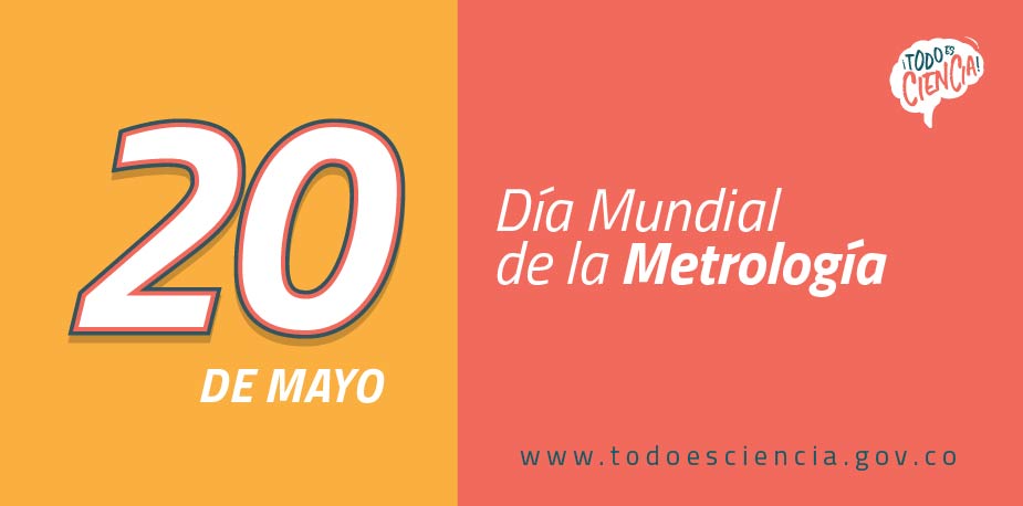 20 de mayo: Día Mundial de la Metrología,