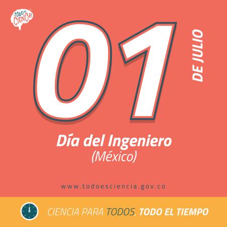 01 Julio: Día del Ingeniero (México).