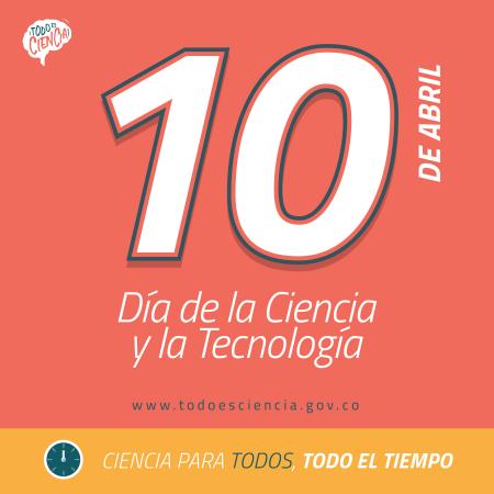 10 de Abril:  Día de la Ciencia y la Tecnología 2