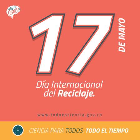 17 de mayo: Día Internacional del Reciclaje.